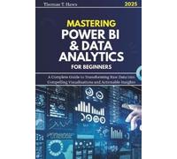 Thomas T Haws Mastering Power Bi & Data Analytics For Beginners (Tascabile)