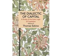 Thomas T. Sekine The Dialectics of Capital (volume 2) (Tascabile)