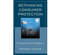 Thomas Tacker Rethinking Consumer Protection (Copertina rigida)