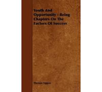 Thomas Tapper Youth And Opportunity - Being Chapters On The Factors (Tascabile)