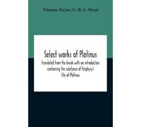 Thomas Taylor G Select Works Of Plotinus; Translated From The Greek (Tascabile)