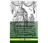 Thomas Taylor Iamblichus on the Mysteries of the Egyptians, C (Copertina rigida)