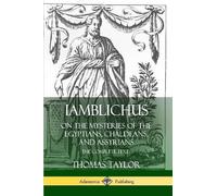 Thomas Taylor Iamblichus on the Mysteries of the Egyptians, Chaldean (Tascabile)