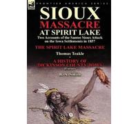 Thomas Teakle R a Smith Sioux Massacre at Spirit Lake (Copertina rigida)