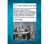 Thomas Tegg Remarks on the Speech of Sergeant Talfourd (Tascabile)