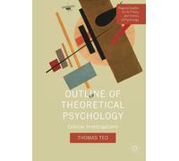 Thomas Teo Outline of Theoretical Psychology (Tascabile)