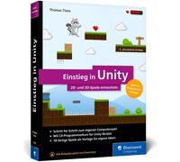 Thomas Theis Einstieg in Unity: Schritt für Schritt zum eigenen Comp (Tascabile)