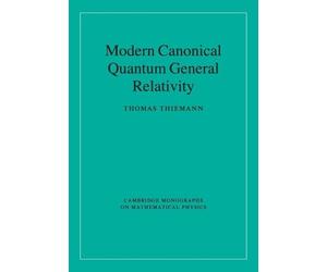 Thomas Thiemann Modern Canonical Quantum General Relativity (Tascabile)