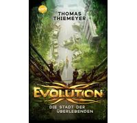 Thomas Thiemeye Evolution (1). Die Stadt der Überlebenden: Der Paget (Tascabile)
