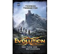 Thomas Thiemeye Evolution (2). Der Turm der Gefangenen: Die Fortsetz (Tascabile)