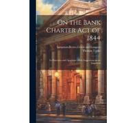 Thomas Tooke On the Bank Charter Act of 1844 (Copertina rigida)