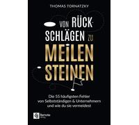 Thomas Tornatzk Von Rückschlägen zu Meilensteinen: Die 55 häufigsten (Tascabile)