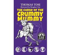 Thomas Tosi The Curse of the Crummy Mummy (Copertina rigida)