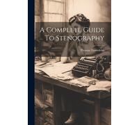 Thomas Towndrow A Complete Guide To Stenography (Tascabile)