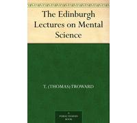 Thomas Troward T Troward The Edinburgh Lectures on Mental Science (Tascabile)