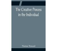 Thomas Troward The Creative Process in the Individual (Tascabile)