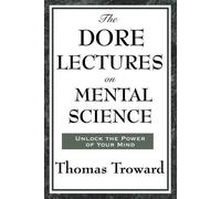 Thomas Troward The Dore Lectures on Mental Science (Tascabile)