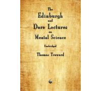 Thomas Troward The Edinburgh and Dore Lectures on Mental Science (Tascabile)
