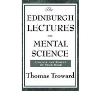 Thomas Troward The Edinburgh Lectures on Mental Science (Copertina rigida)
