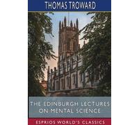 Thomas Troward The Edinburgh Lectures on Mental Science (Esprios Cla (Tascabile)