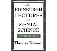 Thomas Troward The Edinburgh Lectures on Mental Science (Tascabile)