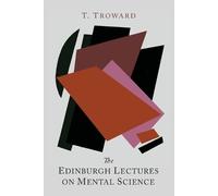 Thomas Troward The Edinburgh Lectures on Mental Science (Tascabile)