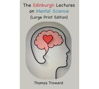 Thomas Troward The Edinburgh Lectures on Mental Science (Tascabile)