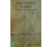 Thomas Troward The Hidden Power and Other Papers on Mental Abilities (Tascabile)