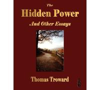 Thomas Troward The Hidden Power and Other Papers on Mental Science (Tascabile)