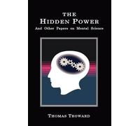 Thomas, Troward The Hidden Power (Tascabile)