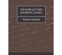 Thomas Troward Thomas Troward The Dore Lectures on Mental Science (Tascabile)
