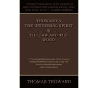 Thomas Troward Troward's the Universal Spirit & the Law and the Word (Tascabile)