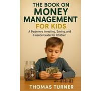 Thomas Turner The Book on Money Management for Kids (Tascabile)