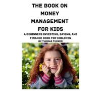 Thomas Turner The Book on Money Management for Kids (Tascabile)