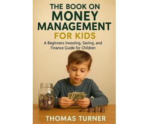 Thomas Turner The Book on Money Management for Kids (Tascabile)
