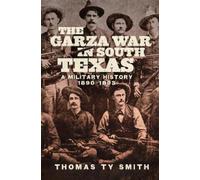 Thomas Ty Smith The Garza War in South Texas (Copertina rigida)