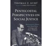 Thomas U Kurt Pentecostal Perspectives on Social Justice (Tascabile)