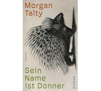Thomas Übe Sein Name ist Donner: Roman Das unvergessli (Copertina rigida)