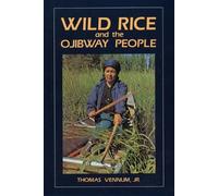 Thomas Vennum Wild Rice and the Ojibway People (Tascabile)
