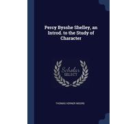 Thomas Verner M Percy Bysshe Shelley, an Introd. to the Study of Cha (Tascabile)