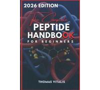 Thomas Vitalis The Complete Peptide Handbook for Beginners (Tascabile)