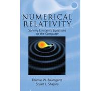 Thomas W. Baumgarte Stuart L. Shapiro Numerical Relativity (Copertina rigida)