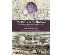 Thomas W. Cutrer The Folly and the Madness (Tascabile) Voices of the Civil War