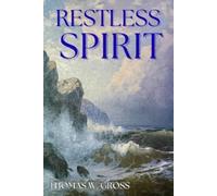 Thomas W Gross Restless Spirit (Tascabile)