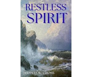Thomas W Gross Restless Spirit (Tascabile)