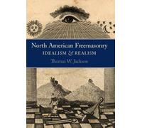 Thomas W Jackson North American Freemasonry (Copertina rigida)