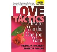Thomas W. McKnight Robert H. Ph Love Tactics: How to Win the One Yo (Tascabile)