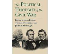 Thomas W. Merrill The Political Thought of the Civil War (Tascabile)