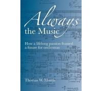 Thomas W Morris Always the Music (Tascabile)
