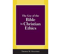 Thomas W. Ogletree The Use of the Bible in Christian Ethics (Tascabile)